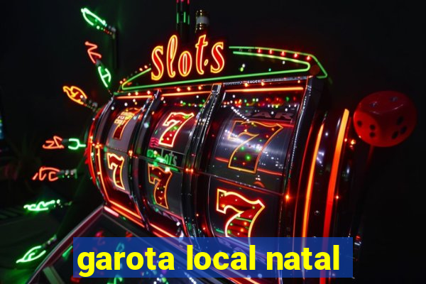 garota local natal